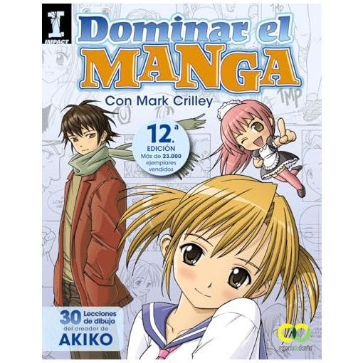 Dominar el Manga. 30 lecciones de dibujo del creador de AKIKO (ESPACIO DE DISEÑO)