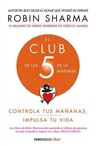 El Club de las 5 de la mañana: Controla tus mañanas, impulsa tu vida (Clave)