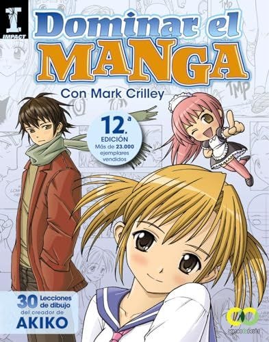 Dominar el Manga. 30 lecciones de dibujo del creador de AKIKO (ESPACIO DE DISEÑO)